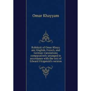  RubÃ¡iyÃ¡t of Omar Khayy am English, French, and 