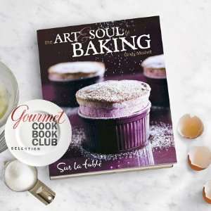  The Art & Soul of Baking by Cindy Mushet