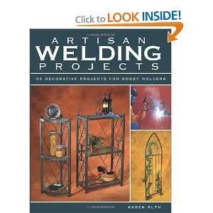 Artisan Welding Projects 25 Decorative Projects for Hobby 