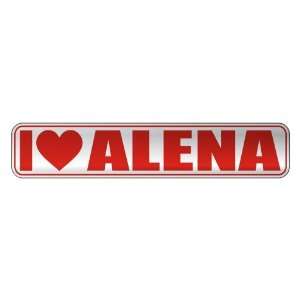   I LOVE ALENA  STREET SIGN NAME