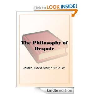 The Philosophy of Despair David Starr Jordan  Kindle 