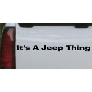  Its A Jeep Thing Off Road Car Window Wall Laptop Decal 