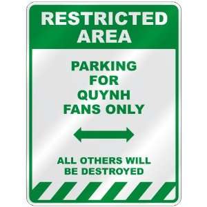   PARKING FOR QUYNH FANS ONLY  PARKING SIGN