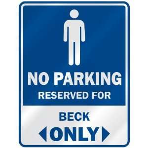   NO PARKING RESEVED FOR BECK ONLY  PARKING SIGN