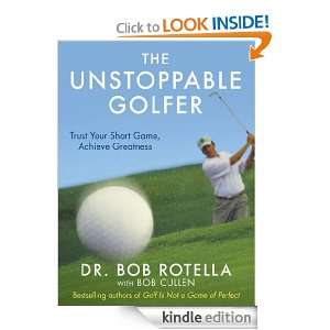 The Unstoppable Golfer Dr. Bob Rotella  Kindle Store