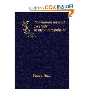  The human interest ; a study in incompatabilities Violet 