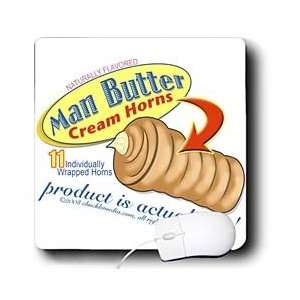  R McDowell Graphics Funny   Man Butter   Mouse Pads 