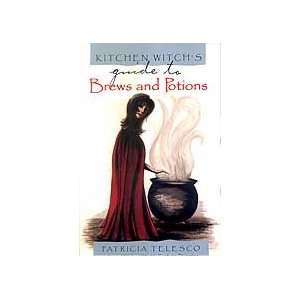  Kitchen Witch`s guide to Brews & Potions by Patricia 