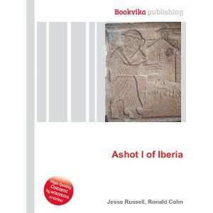  Ashot I of Iberia Ronald Cohn Jesse Russell Books