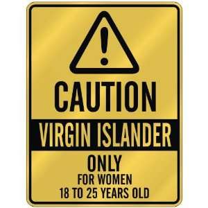 CAUTION  VIRGIN ISLANDER ONLY FOR WOMEN 18 TO 25 YEARS OLD  PARKING 