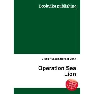  Operation Sea Lion Ronald Cohn Jesse Russell Books