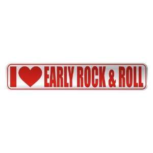   I LOVE EARLY ROCK & ROLL  STREET SIGN MUSIC
