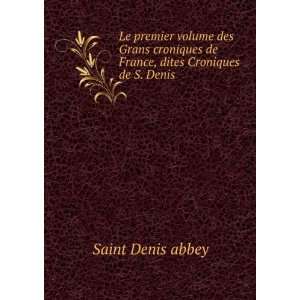 Le premier volume des Grans croniques de France, dites Croniques de S 