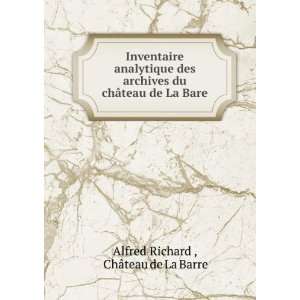  chÃ¢teau de La Bare ChÃ¢teau de La Barre Alfred Richard  Books