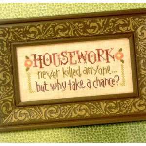    Housework Never Killed Anyone (Snippet) Arts, Crafts & Sewing