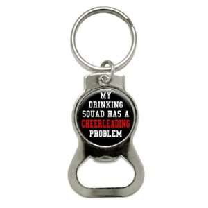   HAS A CHEERLEADING PROBLEM   Cheer Bottle Cap Opener Keychain Ring