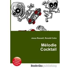 MÃ©lodie Cocktail Ronald Cohn Jesse Russell  Books