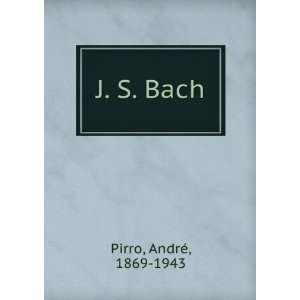 Bach AndrÃ©, 1869 1943 Pirro  Books