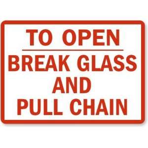  To Open Break Glass and Pull Chain Laminated Vinyl Sign, 5 