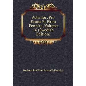  Acta Soc. Pro Fauna Et Flora Fennica, Volume 16 (Swedish 
