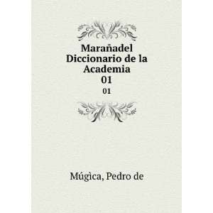  ±adel Diccionario de la Academia. 01 Pedro de MÃºgÃ¬ca Books