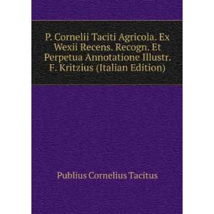  P. Cornelii Taciti Agricola. Ex Wexii Recens. Recogn. Et 