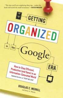 Getting Organized in the Google Era How to Stay Efficient, Productive 