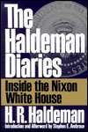  The Haldeman Diaries Inside the Nixon White House by 