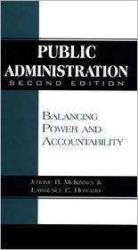 Public Administration Balancing Power and Accountability Second 
