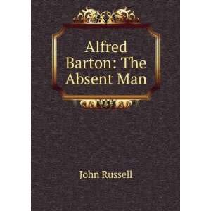  Alfred Barton The Absent Man John Russell Books