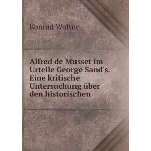  Alfred de Musset im Urteile George Sands. Eine kritische 