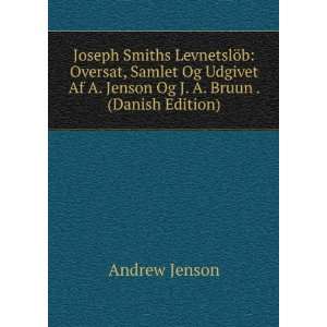    Joseph Smiths levnetslÃ¶b (Danish Edition) Andrew Jenson Books