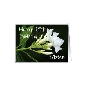 45th Birthday Sister, white Flowers on Black Card