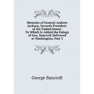  Memoirs of General Andrew Jackson, Seventh President of 