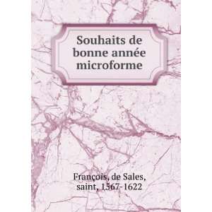   annÃ©e microforme de Sales, saint, 1567 1622 FranÃ§ois Books
