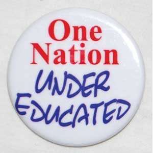  One Nation Under Educated button 