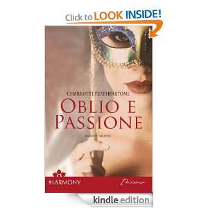 Oblio e passione (Italian Edition) Charlotte Featherstone  