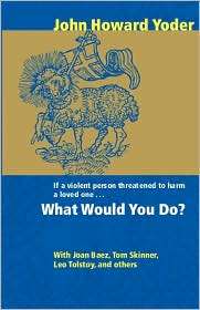 What Would You Do?, (0836136039), John Howard Yoder, Textbooks 