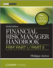 Financial Risk Manager Handbook + Test Bank FRM Part I/Part II 