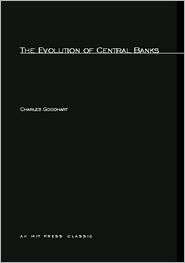 The Evolution of Central Banks, (0262570734), Charles Goodhart 