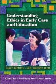 Understanding Ethics in Early Care and Education, (0131120557), Nancy 