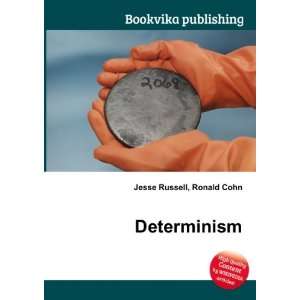  Determinism Ronald Cohn Jesse Russell Books