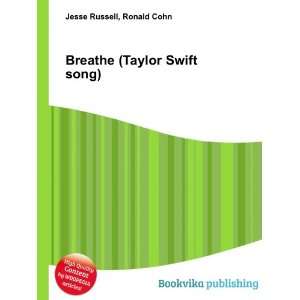  Breathe (Taylor Swift song) Ronald Cohn Jesse Russell 