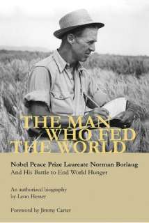   Peace Prize Laureate Norman Borlang and His Battle to End World Hunger