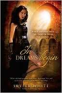   In Dreams Begin by Skyler White, Penguin Group (USA 