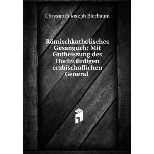   General . Chrysanth Joseph Bierbaum  Books