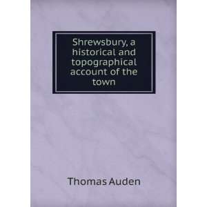   historical and topographical account of the town Thomas Auden Books