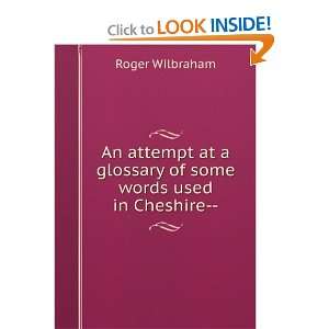  An attempt at a glossary of some words used in Cheshire 
