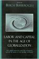 Labor and Capital in the Age Berch Berberoglu