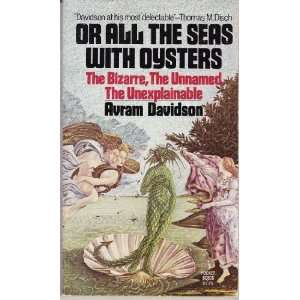  OR ALL THE SEAS WITH OYSTERS Avram Davidson Books